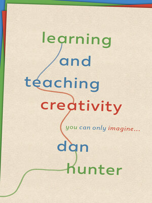 cover image of Learning and Teaching Creativity